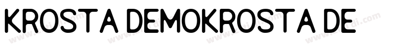 Krosta DemoKrosta De字体转换 Krosta DemoKrosta De字体转换